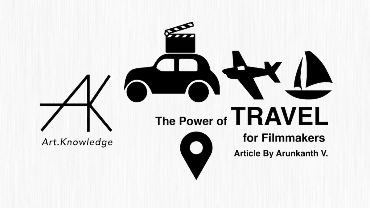 The Power of Travel for Filmmakers !