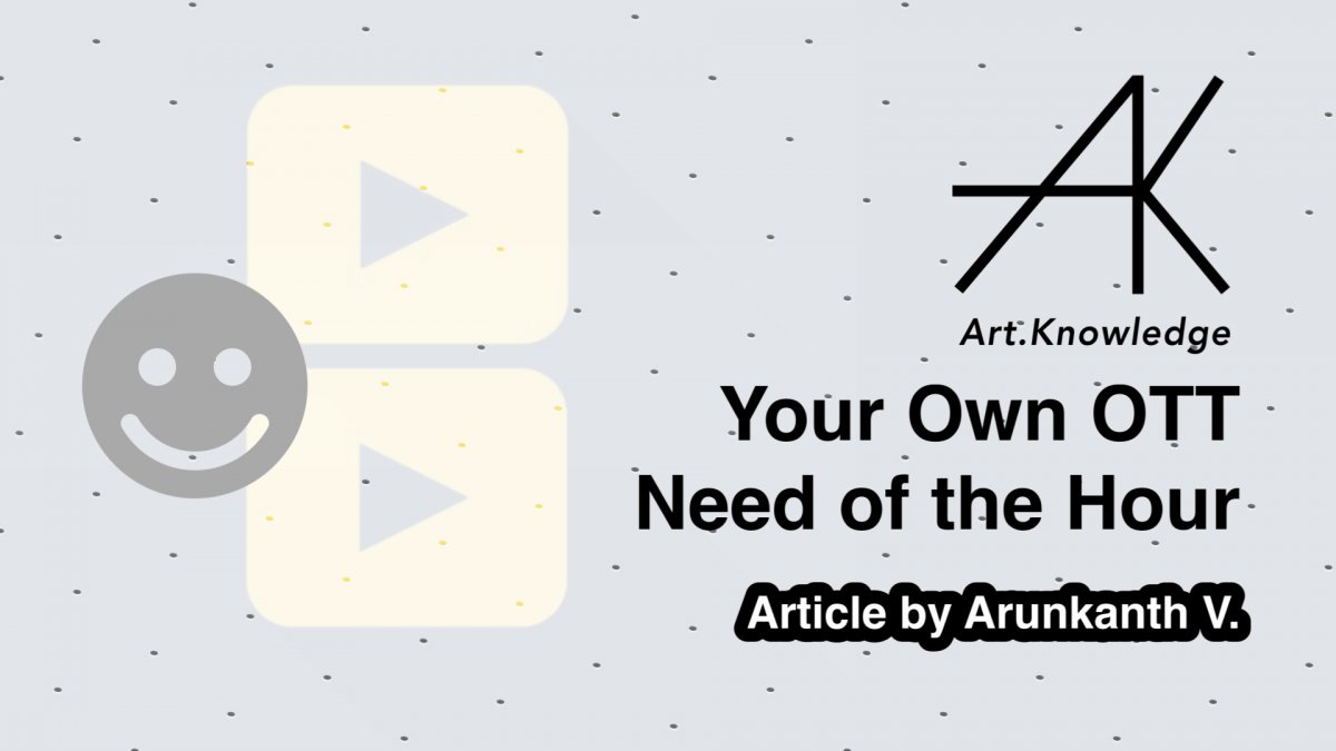 Your Own OTT Platform, Need of the Hour
